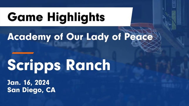 Watch this highlight video of the Academy of Our Lady of Peace (San Diego, CA) girls basketball team in its game Academy of Our Lady of Peace vs Scripps Ranch  Game Highlights - Jan. 16, 2024 on Jan 16, 2024