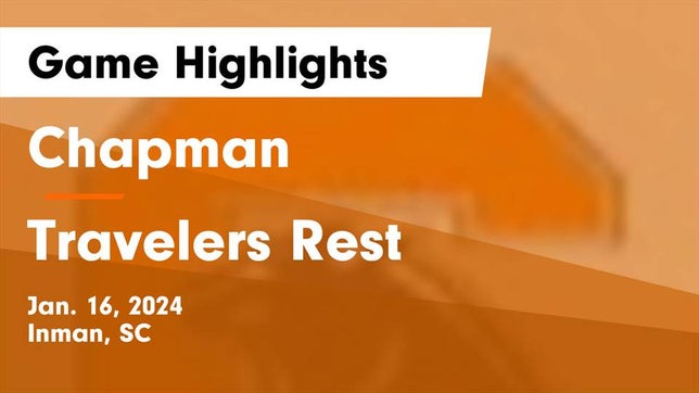 Watch this highlight video of the Chapman (Inman, SC) girls basketball team in its game Chapman  vs Travelers Rest  Game Highlights - Jan. 16, 2024 on Jan 16, 2024