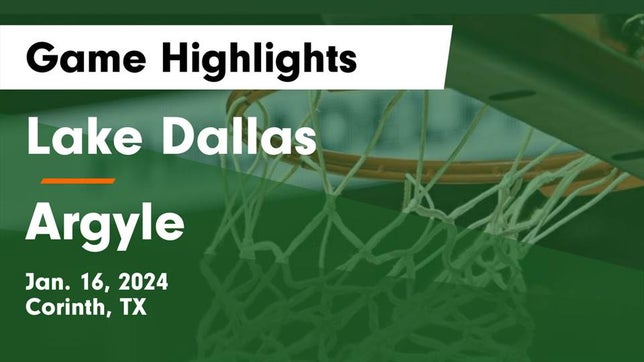 Watch this highlight video of the Lake Dallas (Corinth, TX) basketball team in its game Lake Dallas  vs Argyle  Game Highlights - Jan. 16, 2024 on Jan 16, 2024