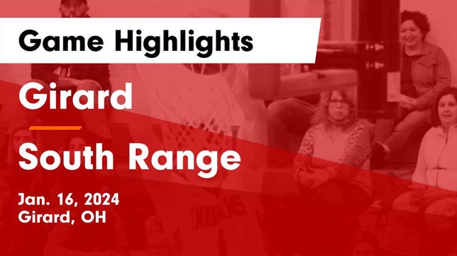 Watch this highlight video of the Girard (OH) basketball team in its game Girard  vs South Range Game Highlights - Jan. 16, 2024 on Jan 16, 2024