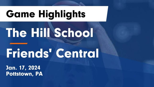 Watch this highlight video of the Hill School (Pottstown, PA) basketball team in its game The Hill School vs Friends' Central  Game Highlights - Jan. 17, 2024 on Jan 17, 2024