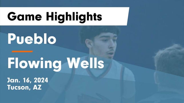 Watch this highlight video of the Pueblo (Tucson, AZ) basketball team in its game Pueblo  vs Flowing Wells  Game Highlights - Jan. 16, 2024 on Jan 16, 2024