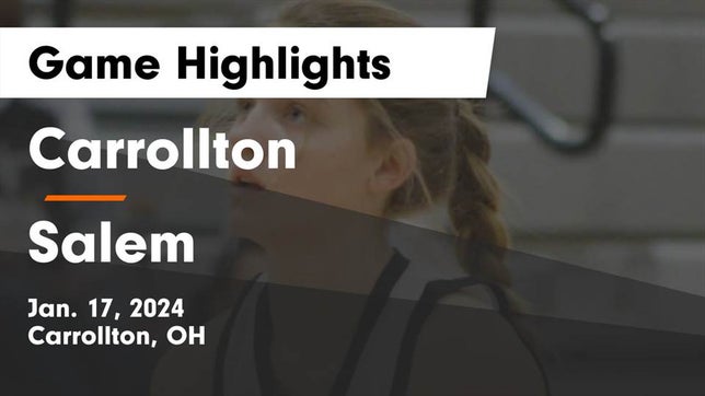 Watch this highlight video of the Carrollton (OH) girls basketball team in its game Carrollton  vs Salem  Game Highlights - Jan. 17, 2024 on Jan 17, 2024