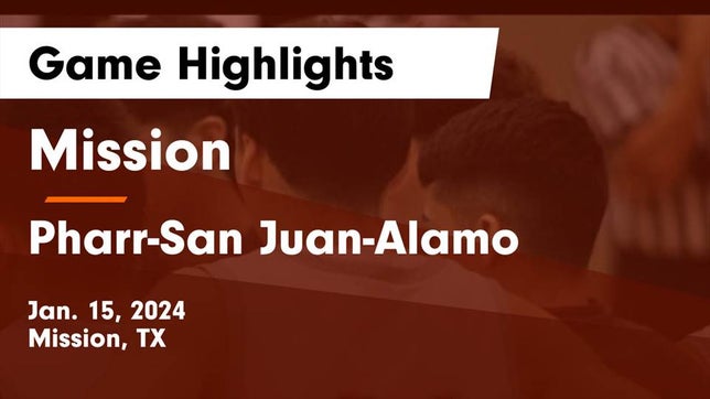 Watch this highlight video of the Mission (TX) basketball team in its game Mission  vs Pharr-San Juan-Alamo  Game Highlights - Jan. 15, 2024 on Jan 15, 2024