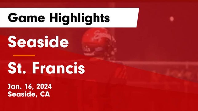 Watch this highlight video of the Seaside (CA) basketball team in its game Seaside  vs St. Francis  Game Highlights - Jan. 16, 2024 on Jan 16, 2024