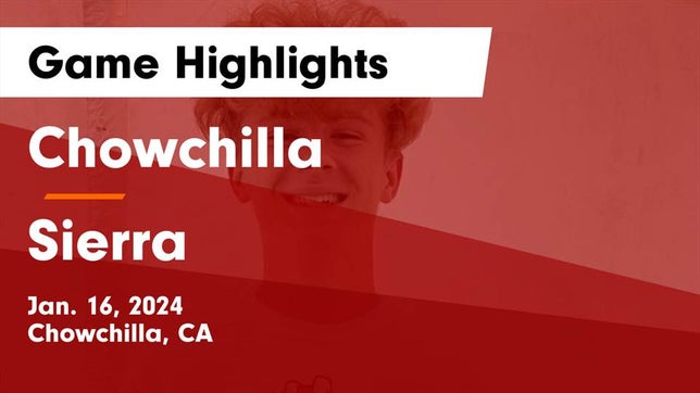 Watch this highlight video of the Chowchilla (CA) basketball team in its game Chowchilla  vs Sierra  Game Highlights - Jan. 16, 2024 on Jan 16, 2024