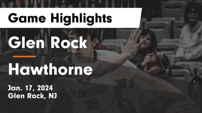 Watch this highlight video of the Glen Rock (NJ) basketball team in its game Glen Rock  vs Hawthorne  Game Highlights - Jan. 17, 2024 on Jan 17, 2024