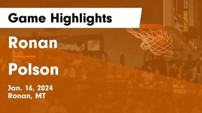 Watch this highlight video of the Ronan (MT) basketball team in its game Ronan  vs Polson  Game Highlights - Jan. 16, 2024 on Jan 16, 2024