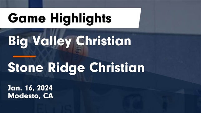 Watch this highlight video of the Big Valley Christian (Modesto, CA) basketball team in its game Big Valley Christian  vs Stone Ridge Christian  Game Highlights - Jan. 16, 2024 on Jan 16, 2024