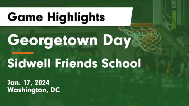 Watch this highlight video of the Georgetown Day (Washington, DC) basketball team in its game Georgetown Day  vs Sidwell Friends School Game Highlights - Jan. 17, 2024 on Jan 17, 2024