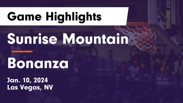Watch this highlight video of the Sunrise Mountain (Las Vegas, NV) basketball team in its game Sunrise Mountain  vs Bonanza  Game Highlights - Jan. 10, 2024 on Jan 10, 2024