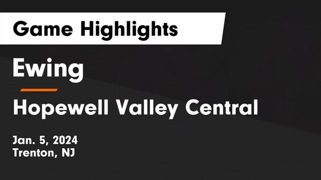 Watch this highlight video of the Ewing (Trenton, NJ) girls basketball team in its game Ewing  vs Hopewell Valley Central  Game Highlights - Jan. 5, 2024 on Jan 5, 2024