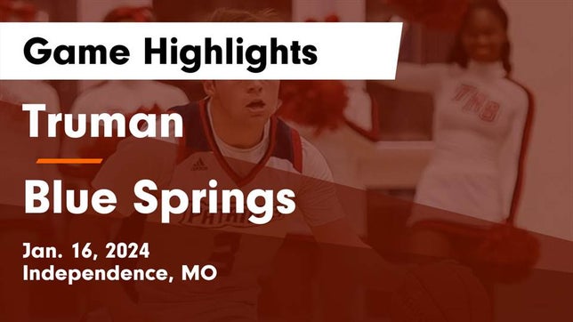 Watch this highlight video of the Truman (Independence, MO) basketball team in its game Truman  vs Blue Springs  Game Highlights - Jan. 16, 2024 on Jan 16, 2024