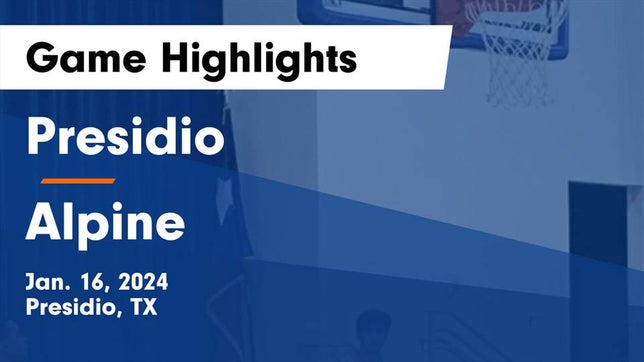 Watch this highlight video of the Presidio (TX) basketball team in its game Presidio  vs Alpine  Game Highlights - Jan. 16, 2024 on Jan 16, 2024