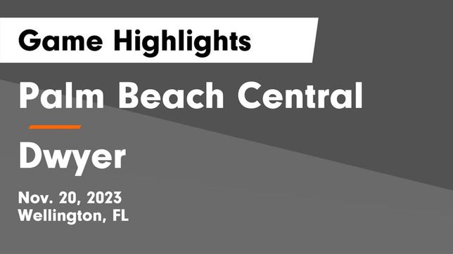 Watch this highlight video of the Palm Beach Central (Wellington, FL) girls basketball team in its game Palm Beach Central  vs Dwyer  Game Highlights - Nov. 20, 2023 on Nov 20, 2023