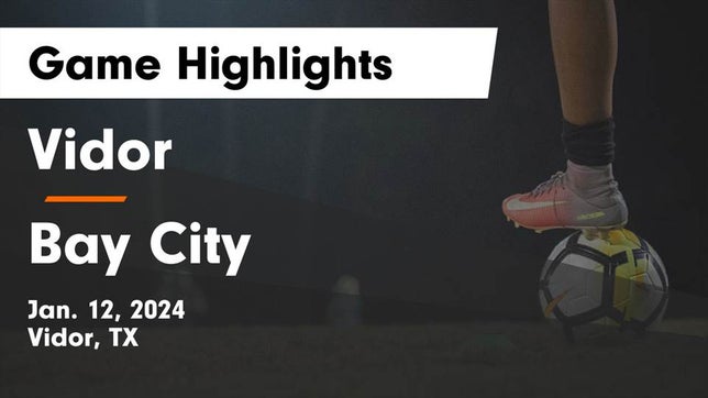 Watch this highlight video of the Vidor (TX) girls soccer team in its game Vidor  vs Bay City  Game Highlights - Jan. 12, 2024 on Jan 12, 2024
