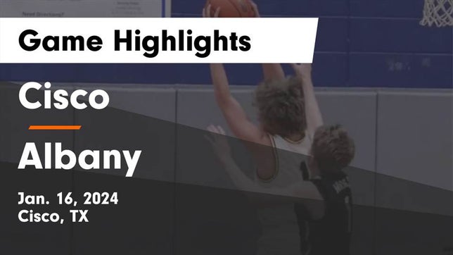 Watch this highlight video of the Cisco (TX) basketball team in its game Cisco  vs Albany  Game Highlights - Jan. 16, 2024 on Jan 16, 2024