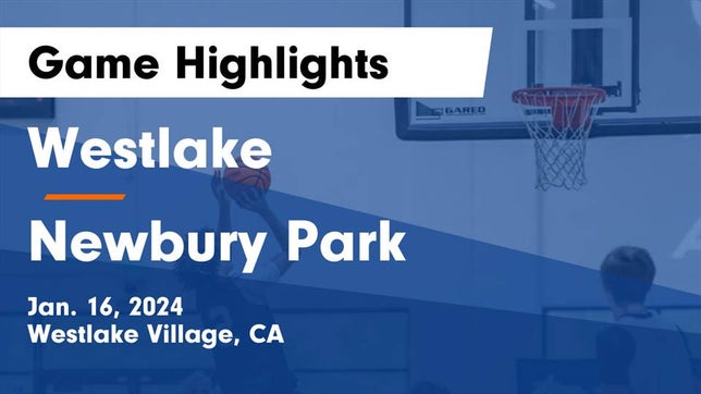 Watch this highlight video of the Westlake (Westlake Village, CA) basketball team in its game Westlake  vs Newbury Park  Game Highlights - Jan. 16, 2024 on Jan 16, 2024