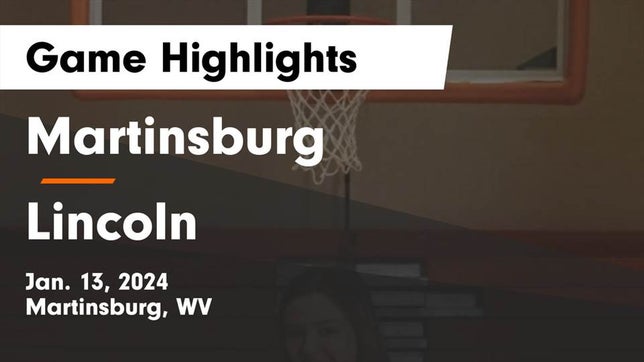 Watch this highlight video of the Martinsburg (WV) girls basketball team in its game Martinsburg  vs Lincoln  Game Highlights - Jan. 13, 2024 on Jan 13, 2024