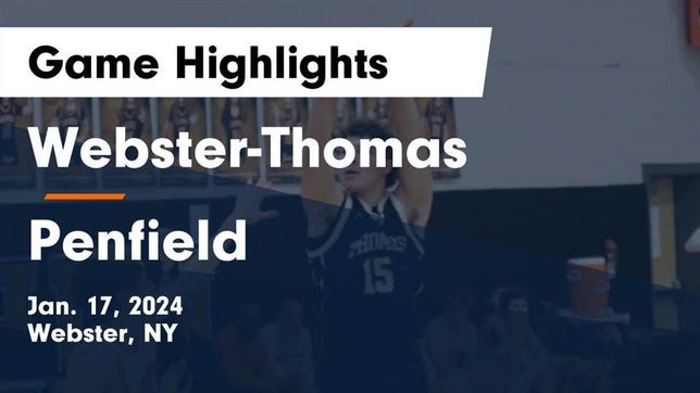 Watch this highlight video of the Webster Thomas (Webster, NY) basketball team in its game Webster-Thomas  vs Penfield  Game Highlights - Jan. 17, 2024 on Jan 17, 2024
