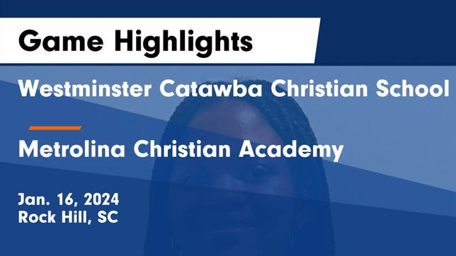 Watch this highlight video of the Westminster Catawba Christian (Rock Hill, SC) girls basketball team in its game Westminster Catawba Christian School vs Metrolina Christian Academy  Game Highlights - Jan. 16, 2024 on Jan 16, 2024