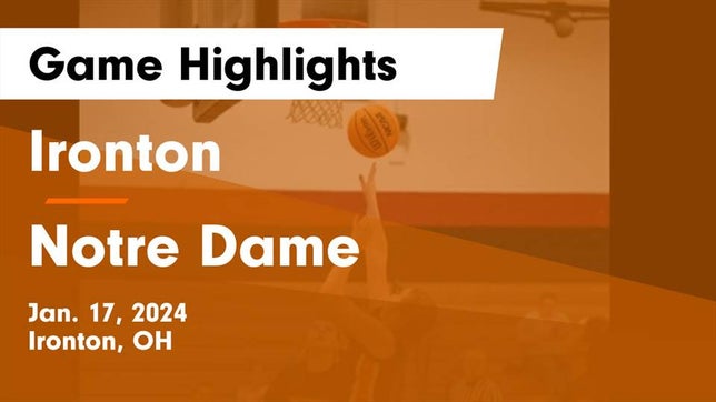 Watch this highlight video of the Ironton (OH) girls basketball team in its game Ironton  vs Notre Dame  Game Highlights - Jan. 17, 2024 on Jan 17, 2024