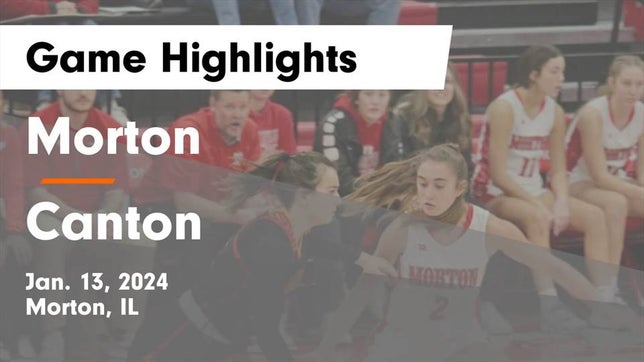 Watch this highlight video of the Morton (IL) girls basketball team in its game Morton  vs Canton  Game Highlights - Jan. 13, 2024 on Jan 13, 2024