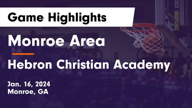 Watch this highlight video of the Monroe Area (Monroe, GA) girls basketball team in its game Monroe Area  vs Hebron Christian Academy  Game Highlights - Jan. 16, 2024 on Jan 16, 2024