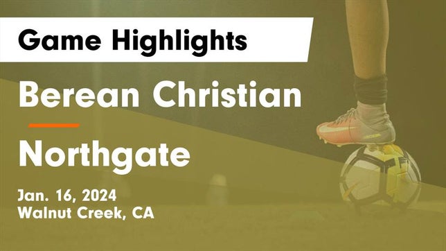 Watch this highlight video of the Berean Christian (Walnut Creek, CA) girls soccer team in its game Berean Christian  vs Northgate  Game Highlights - Jan. 16, 2024 on Jan 16, 2024