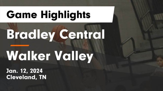 Watch this highlight video of the Bradley Central (Cleveland, TN) basketball team in its game Bradley Central  vs Walker Valley  Game Highlights - Jan. 12, 2024 on Jan 12, 2024