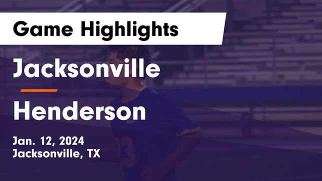 Watch this highlight video of the Jacksonville (TX) soccer team in its game Jacksonville  vs Henderson  Game Highlights - Jan. 12, 2024 on Jan 12, 2024