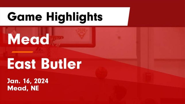 Watch this highlight video of the Mead (NE) basketball team in its game Mead  vs East Butler  Game Highlights - Jan. 16, 2024 on Jan 16, 2024