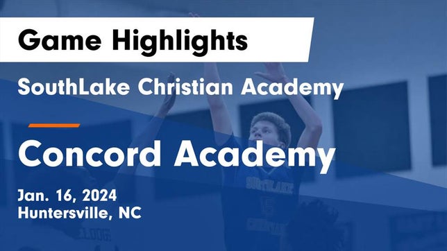 Watch this highlight video of the SouthLake Christian Academy (Huntersville, NC) basketball team in its game SouthLake Christian Academy vs Concord Academy Game Highlights - Jan. 16, 2024 on Jan 16, 2024