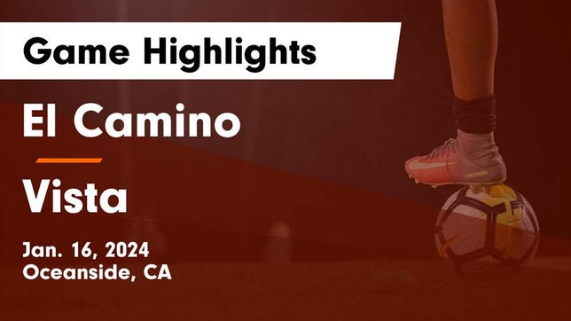 Watch this highlight video of the El Camino (Oceanside, CA) soccer team in its game El Camino  vs Vista  Game Highlights - Jan. 16, 2024 on Jan 16, 2024