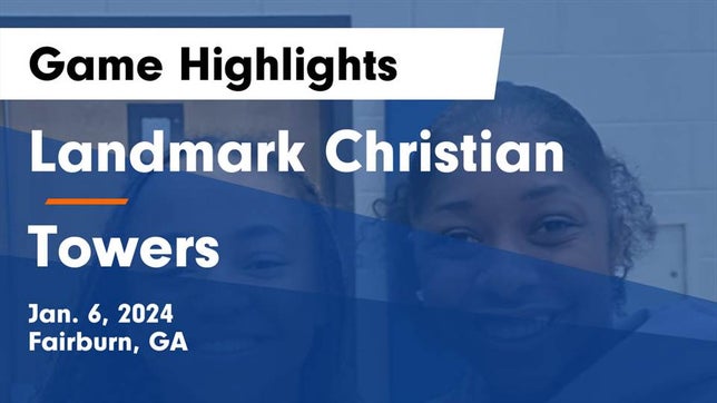 Watch this highlight video of the Landmark Christian (Fairburn, GA) girls basketball team in its game Landmark Christian  vs Towers  Game Highlights - Jan. 6, 2024 on Jan 6, 2024