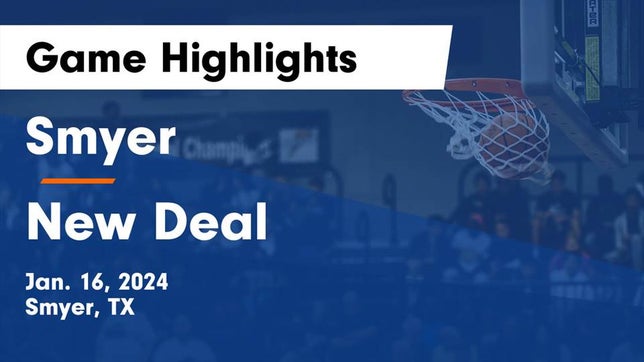 Watch this highlight video of the Smyer (TX) basketball team in its game Smyer  vs New Deal  Game Highlights - Jan. 16, 2024 on Jan 16, 2024
