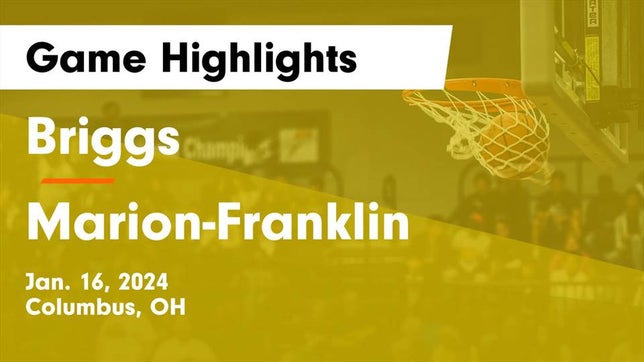Watch this highlight video of the Briggs (Columbus, OH) basketball team in its game Briggs  vs Marion-Franklin  Game Highlights - Jan. 16, 2024 on Jan 16, 2024
