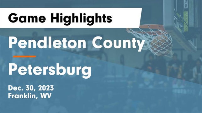 Watch this highlight video of the Pendleton County (Franklin, WV) basketball team in its game Pendleton County  vs Petersburg  Game Highlights - Dec. 30, 2023 on Dec 30, 2023