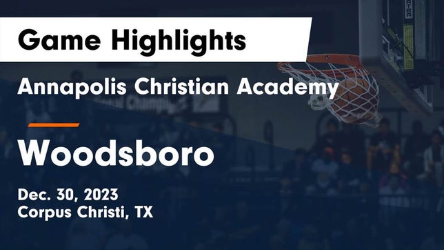 Watch this highlight video of the Annapolis Christian Academy (Corpus Christi, TX) basketball team in its game Annapolis Christian Academy vs Woodsboro  Game Highlights - Dec. 30, 2023 on Dec 30, 2023