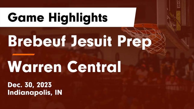 Watch this highlight video of the Brebeuf Jesuit Preparatory (Indianapolis, IN) basketball team in its game Brebeuf Jesuit Prep  vs Warren Central  Game Highlights - Dec. 30, 2023 on Dec 30, 2023