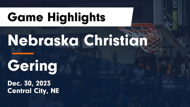 Watch this highlight video of the Nebraska Christian (Central City, NE) basketball team in its game Nebraska Christian  vs Gering  Game Highlights - Dec. 30, 2023 on Dec 30, 2023