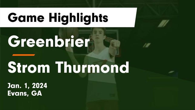 Watch this highlight video of the Greenbrier (Evans, GA) basketball team in its game Greenbrier  vs Strom Thurmond  Game Highlights - Jan. 1, 2024 on Jan 1, 2024