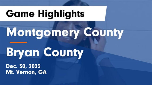 Watch this highlight video of the Montgomery County (Mt. Vernon, GA) girls basketball team in its game Montgomery County  vs Bryan County  Game Highlights - Dec. 30, 2023 on Dec 30, 2023