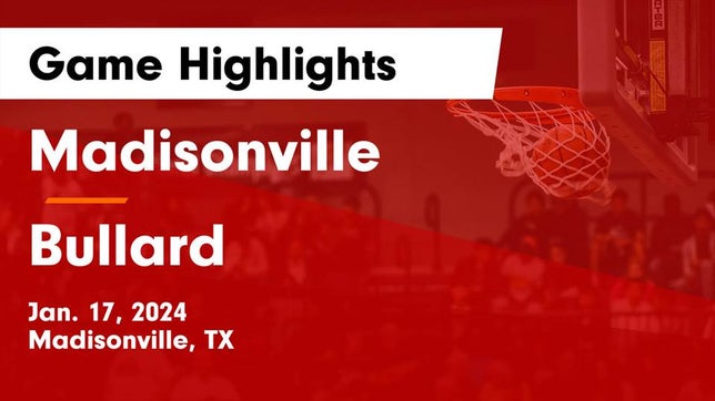 Watch this highlight video of the Madisonville (TX) girls basketball team in its game Madisonville  vs Bullard  Game Highlights - Jan. 17, 2024 on Jan 17, 2024