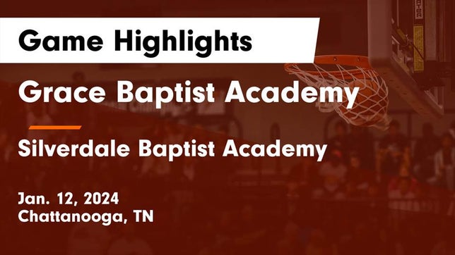 Watch this highlight video of the Grace Baptist Academy (Chattanooga, TN) basketball team in its game Grace Baptist Academy  vs Silverdale Baptist Academy Game Highlights - Jan. 12, 2024 on Jan 12, 2024