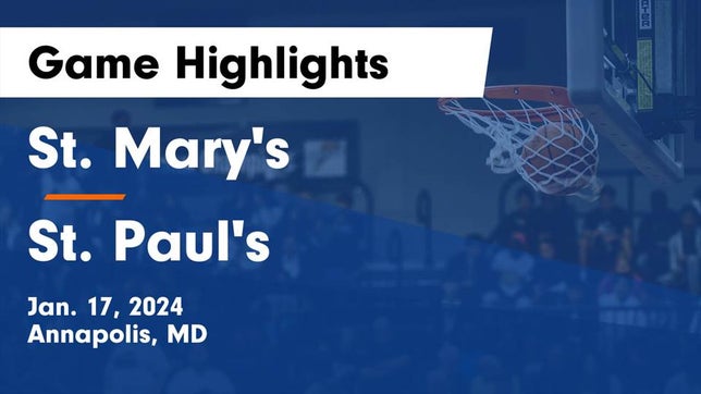 Watch this highlight video of the St. Mary's (Annapolis, MD) basketball team in its game St. Mary's  vs St. Paul's  Game Highlights - Jan. 17, 2024 on Jan 17, 2024