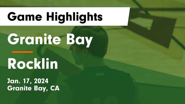 Watch this highlight video of the Granite Bay (CA) basketball team in its game Granite Bay  vs Rocklin  Game Highlights - Jan. 17, 2024 on Jan 17, 2024