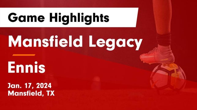 Watch this highlight video of the Mansfield Legacy (Mansfield, TX) soccer team in its game Mansfield Legacy  vs Ennis  Game Highlights - Jan. 17, 2024 on Jan 17, 2024