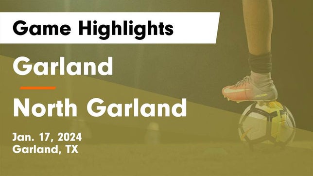 Watch this highlight video of the Garland (TX) girls soccer team in its game Garland  vs North Garland  Game Highlights - Jan. 17, 2024 on Jan 17, 2024