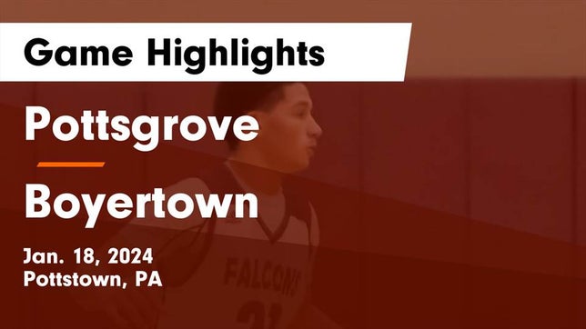 Watch this highlight video of the Pottsgrove (PA) basketball team in its game Pottsgrove  vs Boyertown  Game Highlights - Jan. 18, 2024 on Jan 18, 2024